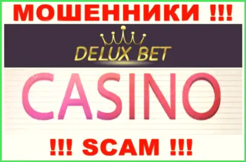 Делюкс-Бет Интертеймент Лтд не вызывает доверия, Casino - это то, чем занимаются данные аферисты