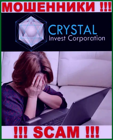 Если Вы загремели в сети Crystal Invest Corporation, то тогда обратитесь за содействием, посоветуем, что же нужно сделать