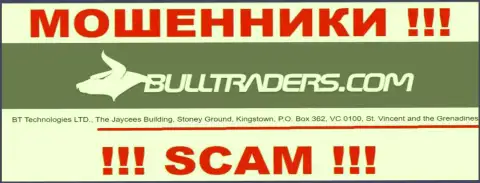 Bulltraders - это РАЗВОДИЛЫ !!! Пустили корни в офшорной зоне по адресу The Jaycees Building, Stoney Ground, Kingstown, P.O. Box 362, VC 0100, St. Vincent and the Grenadines