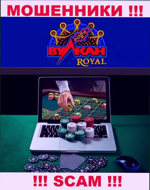 Casino - именно в этом направлении оказывают свои услуги интернет мошенники Vulkan Royal