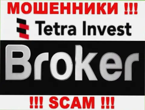 Broker - это область деятельности кидал Tetra-Invest Co